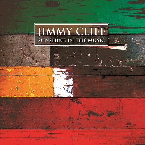 Sunshine In The Music Jimmy Cliff