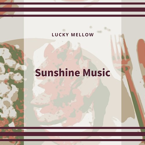 Sunshine Music Lucky Mellow