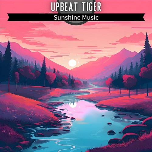 Sunshine Music Upbeat Tiger