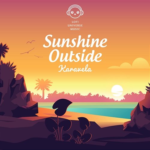 Sunshine Outside Karavela & Lofi Universe