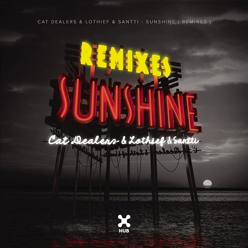 Sunshine (Remixes) Cat Dealers, LOthief and Santti