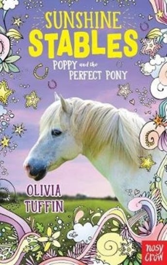 Sunshine Stables: Poppy and the Perfect Pony Tuffin Olivia
