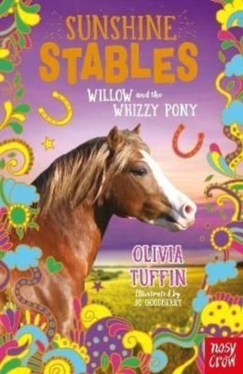 Sunshine Stables: Willow and the Whizzy Pony Tuffin Olivia