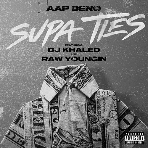 Supa Ties AAP Deno feat. DJ Khaled, Raw Youngin