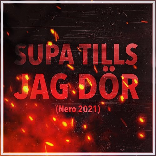 Supa Tills Jag Dör (Nero 2021) Unge Lama, Tigergutt feat. B3nte