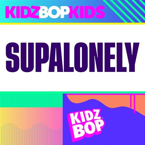 Supalonely Kidz Bop Kids