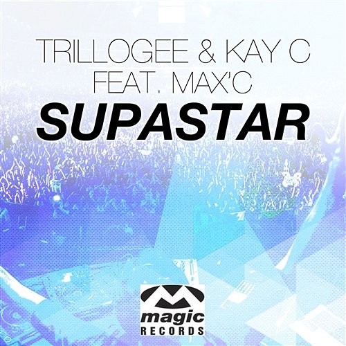Supastar Trillogee & Kay C feat. Max'C