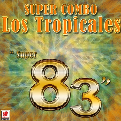 Super 83 Super Combo Los Tropicales