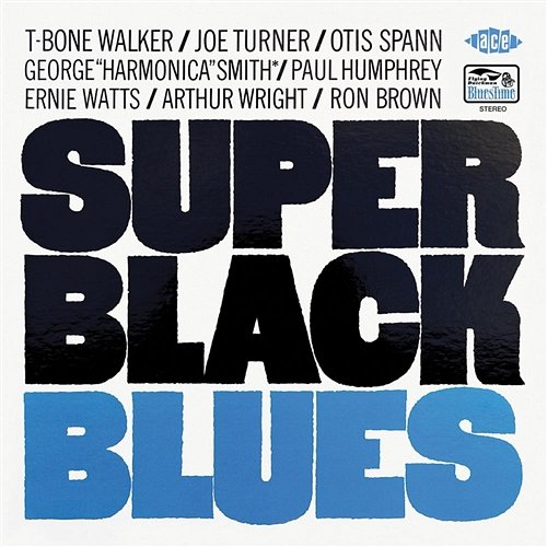 Super Black Blues T-Bone Walker, Joe Turner, Otis Spann