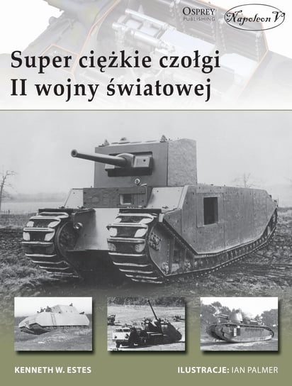 Super ciężkie czołgi II wojny światowej Estes Kenneth W.