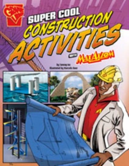 Super Cool Construction Activities with Max Axiom Tammy Laura Lynn Enz