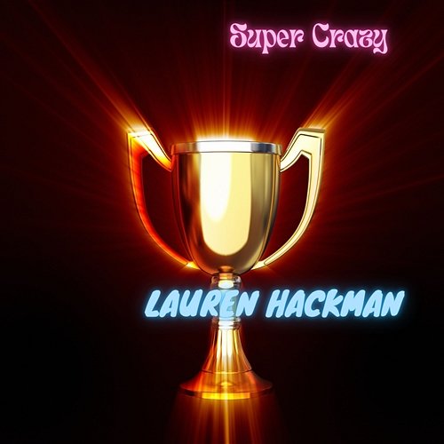 Super Crazy Lauren Hackman