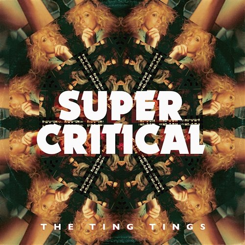 Super Critical The Ting Tings