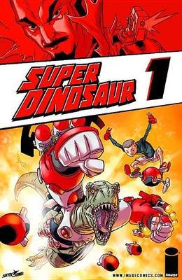 Super Dinosaur Volume 1 Kirkman Robert