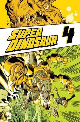 Super Dinosaur Volume 4 Kirkman Robert