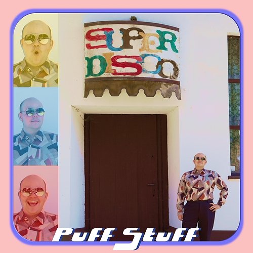 Super Disco Puff Stuff