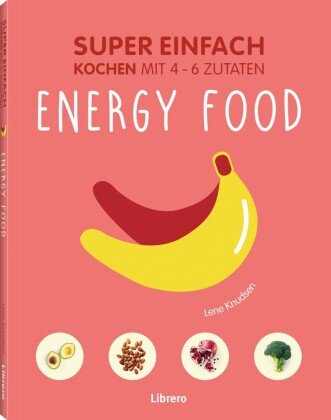 Super Einfach - Energy Food Knudsen Lene
