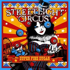 Super Fine Sugar Streetlight Circus