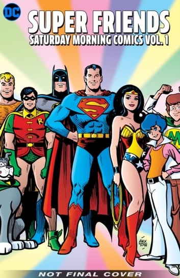 Super Friends: Saturday Morning Comics. Volume 1 E. Nelson Bridwell, Ric Estrada