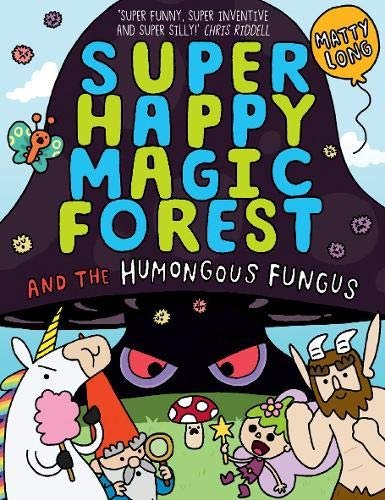 Super Happy Magic Forest. The Humongous Fungus Matty Long