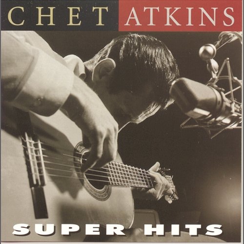 Super Hits Chet Atkins