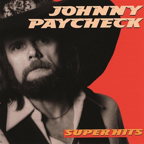 Super Hits Johnny Paycheck
