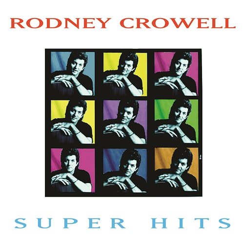 Super Hits Rodney Crowell
