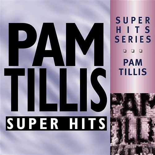 Super Hits Pam Tillis