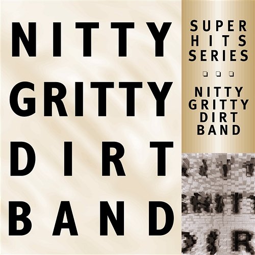 Super Hits Nitty Gritty Dirt Band