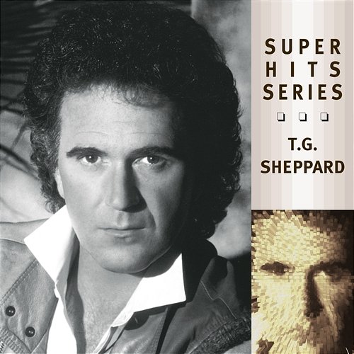 Super Hits T G Sheppard