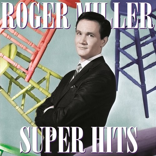 Super Hits Roger Miller