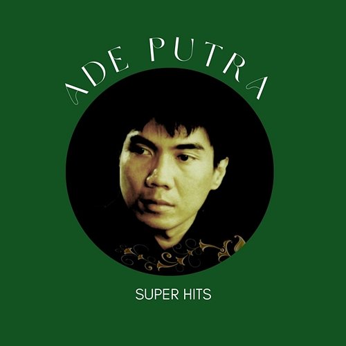Super Hits Ade Putra