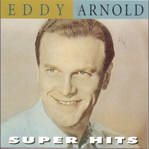 Super Hits Eddy Arnold