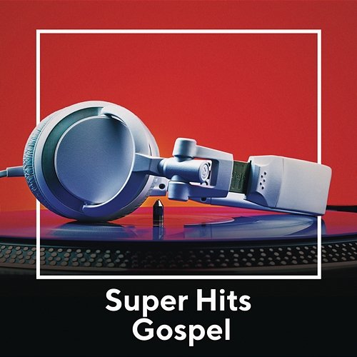 Super Hits Gospel Various Artists