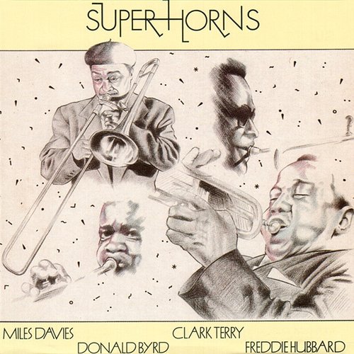 Super Horns Donald Byrd, Clark Terry, Freddie Hubbard & Miles Davis