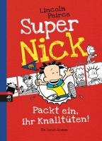 Super Nick 04 - Packt ein, ihr Knalltüten! Peirce Lincoln