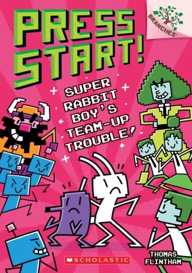 Super Rabbit Boys Team-Up Trouble!: A Branches Book (Press Start! #10) Flintham Thomas