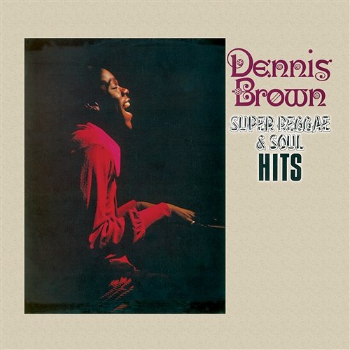 Super Reggae & Soul Hits Dennis Brown