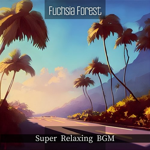 Super Relaxing Bgm Fuchsia Forest