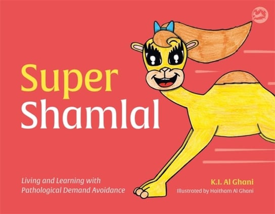 Super Shamlal - Living and Learning with Pathological Demand Avoidance Kay Al-Ghani