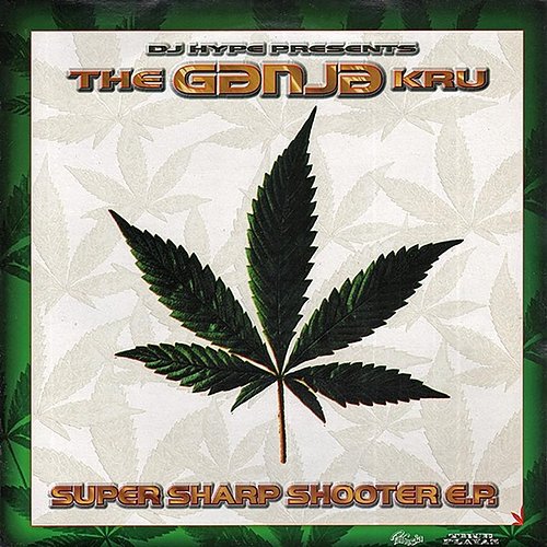 Super Sharp Shooter EP The Ganja Kru
