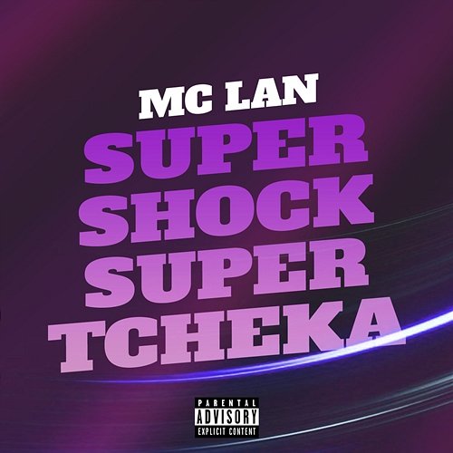 Super Shock Super Tcheka Mc Lan