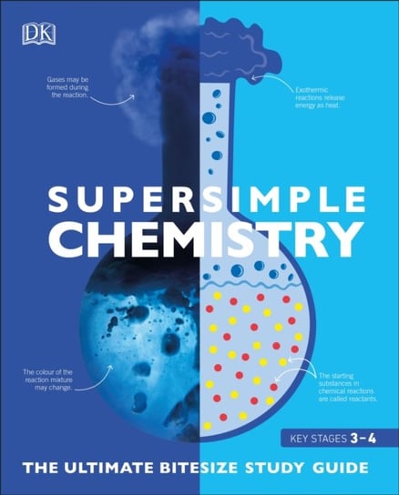 Super Simple Chemistry: The Ultimate Bitesize Study Guide Opracowanie zbiorowe