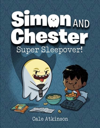 Super Sleepover (simon And Chester Book #2) Cale Atkinson