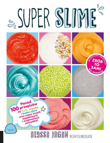 Super Slime. Ponad 100 przepisów Jagan Alyssa