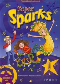 Super Sparks 1. Podręcznik. Szkoła podstawowa + DVD Szpotowicz Magdalena, Szulc-Kurpaska Małgorzata