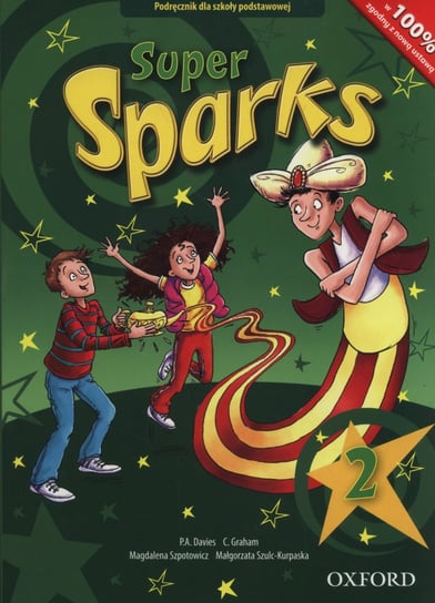 Super Sparks 2. Język angielski. Podręcznik. Szkoła podstawowa + CD Davies Paul A., Graham C., Szpotowicz Magdalena, Szulc-Kurpaska Małgorzata