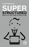 Super Structured: How to Overcome Chaos and Win Back Time Steirnholm David