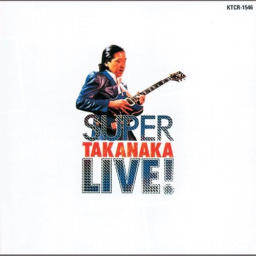 Super Takanaka Live! Masayoshi Takanaka