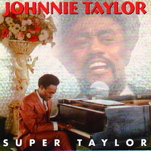 Super Taylor Johnnie Taylor